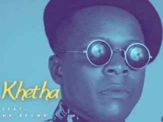 Khetha, Nkulunkulu Siza, Mr Brown, mp3, download, datafilehost, toxicwap, fakaza, Afro House, Afro House 2021, Afro House Mix, Afro House Music, Afro Tech, House Music