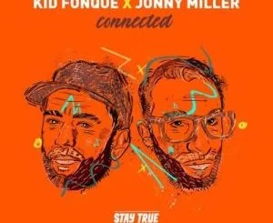 Kid Fonque, Jonny Miller, Get Off Ya Ass, mp3, download, datafilehost, toxicwap, fakaza, Deep House Mix, Deep House, Deep House Music, Deep Tech, Afro Deep Tech, House Music