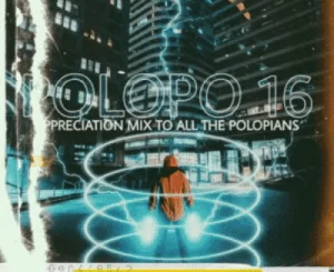 LebtoniQ, POLOPO 16 Mix, mp3, download, datafilehost, toxicwap, fakaza, House Music, Amapiano, Amapiano 2021, Amapiano Mix, Amapiano Music