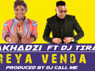 Makhadzi, Reya Venda, DJ Tira, mp3, download, datafilehost, toxicwap, fakaza, Maskandi Songs, Maskandi, Maskandi Mix, Maskandi Music, Maskandi Classics