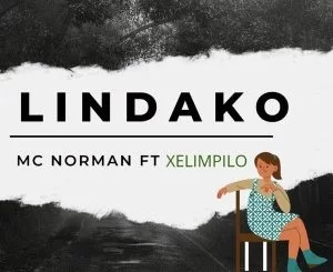 Mc Norman, Lindako, Xelimpilo, mp3, download, datafilehost, toxicwap, fakaza, Afro House, Afro House 2021, Afro House Mix, Afro House Music, Afro Tech, House Music