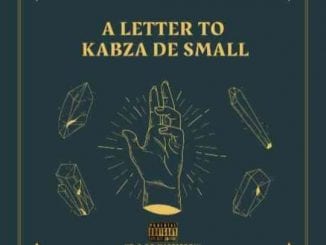 Mr 606 Mastersoul, A Letter To Kabza De Small, download ,zip, zippyshare, fakaza, EP, datafilehost, album, House Music, Amapiano, Amapiano 2021, Amapiano Mix, Amapiano Music
