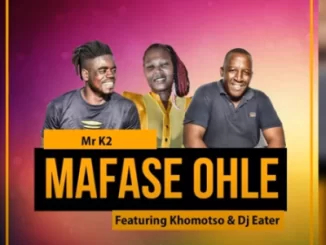 Mr K2, Mafase Ohle, Khomotso, DJ Eater, Original Mix, mp3, download, datafilehost, toxicwap, fakaza, Afro House, Afro House 2021, Afro House Mix, Afro House Music, Afro Tech, House Music