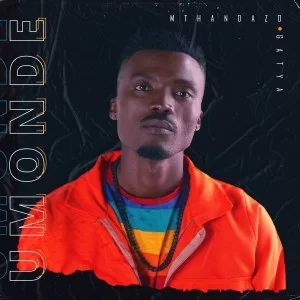 Mthandazo Gatya, Umonde, download ,zip, zippyshare, fakaza, EP, datafilehost, album, House Music, Amapiano, Amapiano 2021, Amapiano Mix, Amapiano Music