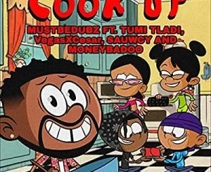 MustBeDubz, Cook Up, Tumi Tladi, VegasXCesa, Sauwcy, Money Badoo, mp3, download, datafilehost, toxicwap, fakaza, Hiphop, Hip hop music, Hip Hop Songs, Hip Hop Mix, Hip Hop, Rap, Rap Music