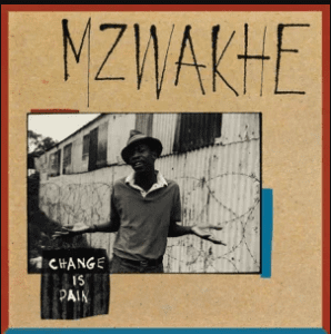 Mzwakhe Mbuli, Change Is Pain, download ,zip, zippyshare, fakaza, EP, datafilehost, album, Kwaito Songs, Kwaito, Kwaito Mix, Kwaito Music, Kwaito Classics