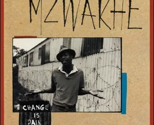 Mzwakhe Mbuli, Change Is Pain, download ,zip, zippyshare, fakaza, EP, datafilehost, album, Kwaito Songs, Kwaito, Kwaito Mix, Kwaito Music, Kwaito Classics