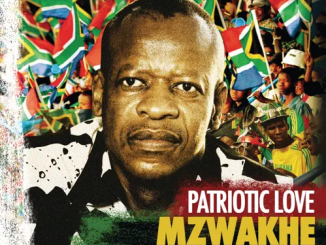 Mzwakhe Mbuli, Patriotic Love, download ,zip, zippyshare, fakaza, EP, datafilehost, album, Kwaito Songs, Kwaito, Kwaito Mix, Kwaito Music, Kwaito Classics