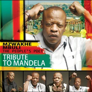Mzwakhe Mbuli, Tribute to Mandela, download ,zip, zippyshare, fakaza, EP, datafilehost, album, Kwaito Songs, Kwaito, Kwaito Mix, Kwaito Music, Kwaito Classics