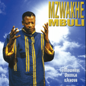 Mzwakhe Mbuli, Umzwakhe Ubonga Ujehova, download ,zip, zippyshare, fakaza, EP, datafilehost, album, Kwaito Songs, Kwaito, Kwaito Mix, Kwaito Music, Kwaito Classics