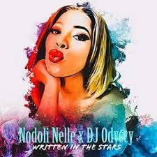 Nodoli Nelle, Written In The Stars,DJ Odyccy, mp3, download, datafilehost, toxicwap, fakaza, House Music, Amapiano, Amapiano 2021, Amapiano Mix, Amapiano Music