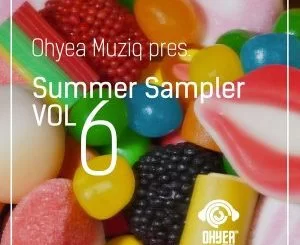 Ohyea Muziq, Summer Sampler Vol. 6, download ,zip, zippyshare, fakaza, EP, datafilehost, album, Afro House, Afro House 2021, Afro House Mix, Afro House Music, Afro Tech, House Music