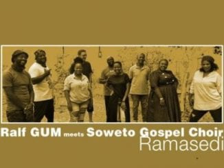 Ralf GUM, Soweto Gospel Choir, Ramasedi, mp3, download, datafilehost, toxicwap, fakaza, Gospel Songs, Gospel, Gospel Music, Christian Music, Christian Songs