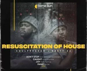 Soulfreakah, Brett SA, Resuscitation Of House, download ,zip, zippyshare, fakaza, EP, datafilehost, album, Soulful House Mix, Soulful House, Soulful House Music, House Music