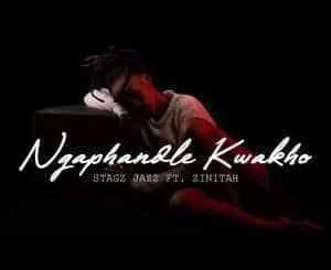 Stagz Jazz, Zinitah, Ngaphandle Kwakho, Original Mix, mp3, download, datafilehost, toxicwap, fakaza, Afro House, Afro House 2021, Afro House Mix, Afro House Music, Afro Tech, House Music