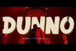Stogie T, Dunno, Nasty C, Video, mp3, download, datafilehost, toxicwap, fakaza, Hiphop, Hip hop music, Hip Hop Songs, Hip Hop Mix, Hip Hop, Rap, Rap Music