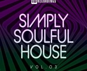 VA, Simply Soulful House, 03, download ,zip, zippyshare, fakaza, EP, datafilehost, album, Soulful House Mix, Soulful House, Soulful House Music, House Music