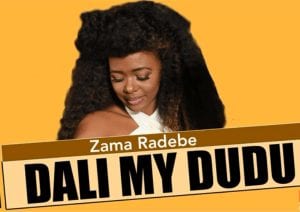 Zama Radebe, Dali My Dudu, mp3, download, datafilehost, toxicwap, fakaza, Afro House, Afro House 2021, Afro House Mix, Afro House Music, Afro Tech, House Music