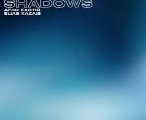 Afro Exotiq, Elias Kazais, Chasing Shadows, Original Mix, mp3, download, datafilehost, toxicwap, fakaza, Afro House, Afro House 2021, Afro House Mix, Afro House Music, Afro Tech, House Music