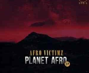Afro Victimz, Planet Afro, download ,zip, zippyshare, fakaza, EP, datafilehost, album, Afro House, Afro House 2021, Afro House Mix, Afro House Music, Afro Tech, House Music