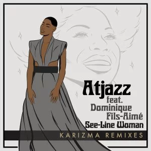 Atjazz, Dominique Fils-Aimé, See​-​Line Woman, Karizma Remixes, download ,zip, zippyshare, fakaza, EP, datafilehost, album, Afro House, Afro House 2021, Afro House Mix, Afro House Music, Afro Tech, House Music