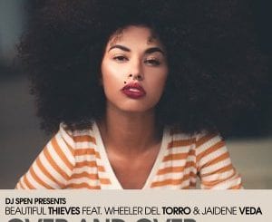 Beautiful Thieves, Wheeler del Torro, Jaidene Veda, Over And Over, Cee ElAssaad Mixes, download ,zip, zippyshare, fakaza, EP, datafilehost, album, Afro House, Afro House 2021, Afro House Mix, Afro House Music, Afro Tech, House Music