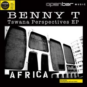 Benny T, Tswana Perspectives Part.1, 2013, download ,zip, zippyshare, fakaza, EP, datafilehost, album, Afro House, Afro House 2021, Afro House Mix, Afro House Music, Afro Tech, House Music
