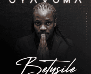 Betusile, Uyavuma, mp3, download, datafilehost, toxicwap, fakaza, Afro House, Afro House 2021, Afro House Mix, Afro House Music, Afro Tech, House Music