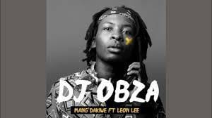 Bongo Beats, Dj Obza, Mang’Dakiwe, Remix,. Makhadzi, Mr Brown, mp3, download, datafilehost, toxicwap, fakaza, House Music, Amapiano, Amapiano 2021, Amapiano Mix, Amapiano Music