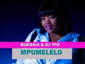 Bukeka, DJ Tpz, Mpumelelo, mp3, download, datafilehost, toxicwap, fakaza, Afro House, Afro House 2021, Afro House Mix, Afro House Music, Afro Tech, House Music