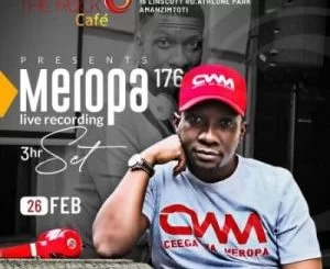 Ceega Wa Meropa, 176 Mix, mp3, download, datafilehost, toxicwap, fakaza, House Music, Amapiano, Amapiano 2021, Amapiano Mix, Amapiano Music