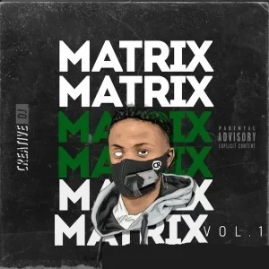 Creative DJ, Matrix Vol.1, download ,zip, zippyshare, fakaza, EP, datafilehost, album, House Music, Amapiano, Amapiano 2021, Amapiano Mix, Amapiano Music