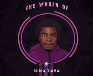 DJ King Tara, The World Of King Tara 3, download ,zip, zippyshare, fakaza, EP, datafilehost, album, House Music, Amapiano, Amapiano 2021, Amapiano Mix, Amapiano Music