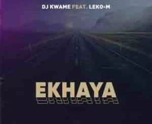 DJ Kwame, Ekhaya, Leko M, mp3, download, datafilehost, toxicwap, fakaza, Afro House, Afro House 2021, Afro House Mix, Afro House Music, Afro Tech, House Music