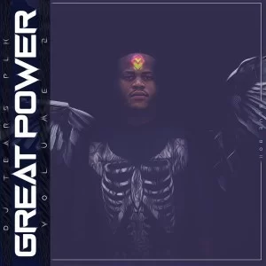 DJ Tears PLK, Great Power Vol. 2, download ,zip, zippyshare, fakaza, EP, datafilehost, album, Deep House Mix, Deep House, Deep House Music, Deep Tech, Afro Deep Tech, House Music