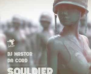 Dj Nastor, Da Cord, Souldier, Original Mix, mp3, download, datafilehost, toxicwap, fakaza, Afro House, Afro House 2021, Afro House Mix, Afro House Music, Afro Tech, House Music