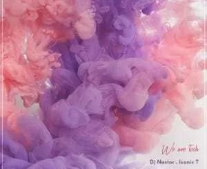 Dj Nastor, Isonic T, We Are Tech, mp3, download, datafilehost, toxicwap, fakaza, Afro House, Afro House 2021, Afro House Mix, Afro House Music, Afro Tech, House Music