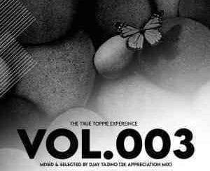 Djay Tazino, The True Toppie Expereince Vol.003 Mix, mp3, download, datafilehost, toxicwap, fakaza, Afro House, Afro House 2021, Afro House Mix, Afro House Music, Afro Tech, House Music