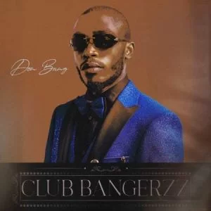 Don Bang, Club Bangerzz, download ,zip, zippyshare, fakaza, EP, datafilehost, album, House Music, Amapiano, Amapiano 2021, Amapiano Mix, Amapiano Music