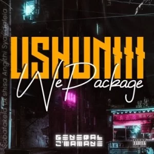 General Cmamane, Ushuniii WePackage, download ,zip, zippyshare, fakaza, EP, datafilehost, album, Gqom Beats, Gqom Songs, Gqom Music, Gqom Mix, House Music