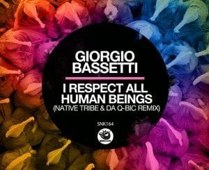 Giorgio Bassetti, I Respect All Human Beings, Native Tribe, Da Q-Bic Remix, mp3, download, datafilehost, toxicwap, fakaza, Afro House, Afro House 2021, Afro House Mix, Afro House Music, Afro Tech, House Music