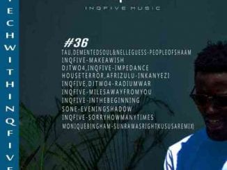 InQfive SA, Tech With InQfive Vol. 36, mp3, download, datafilehost, toxicwap, fakaza, Afro House, Afro House 2021, Afro House Mix, Afro House Music, Afro Tech, House Music