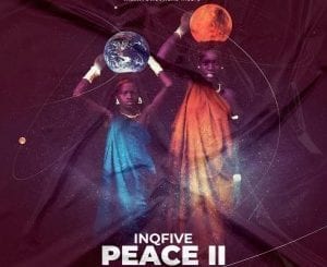 InQfive, Peace II, download ,zip, zippyshare, fakaza, EP, datafilehost, album, Afro House, Afro House 2021, Afro House Mix, Afro House Music, Afro Tech, House Music