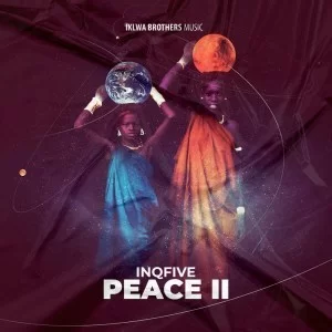 InQfive, Peace II, download ,zip, zippyshare, fakaza, EP, datafilehost, album, Afro House, Afro House 2021, Afro House Mix, Afro House Music, Afro Tech, House Music