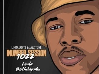 JazziTone, Linda Jovis, INambaSession1022, Linda Jovis Birthday Mix, mp3, download, datafilehost, toxicwap, fakaza, House Music, Amapiano, Amapiano 2021, Amapiano Mix, Amapiano Music