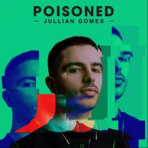 Jullian Gomes, Poisoned, download ,zip, zippyshare, fakaza, EP, datafilehost, album, Deep House Mix, Deep House, Deep House Music, Deep Tech, Afro Deep Tech, House Music