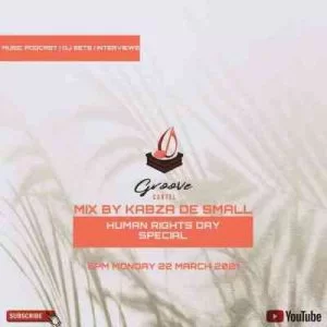 Kabza De Small β Groove Cartel Mix (Human Rights Day Special)