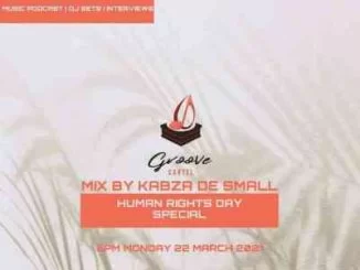 Kabza De Small, Groove Cartel Mix, Human Rights Day Special, mp3, download, datafilehost, toxicwap, fakaza, House Music, Amapiano, Amapiano 2021, Amapiano Mix, Amapiano Music