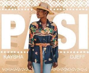 Kaysha, Djeff, Pasi, download ,zip, zippyshare, fakaza, EP, datafilehost, album, Afro House, Afro House 2021, Afro House Mix, Afro House Music, Afro Tech, House Music