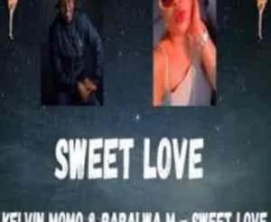 Kelvin Momo, Babalwa M, SWEET LOVE, mp3, download, datafilehost, toxicwap, fakaza, House Music, Amapiano, Amapiano 2021, Amapiano Mix, Amapiano Music